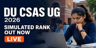 DU CSAS UG 2026 Simulated Ranks Released; Check Phase 1 Seat Allotment Date